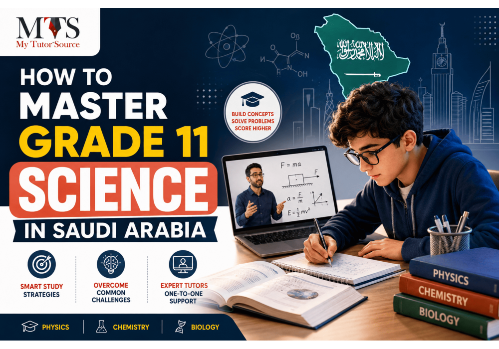 How to Master Grade 11 Science in Saudi Arabia: Study Strategies, Common Challenges & the Role of Expert Support